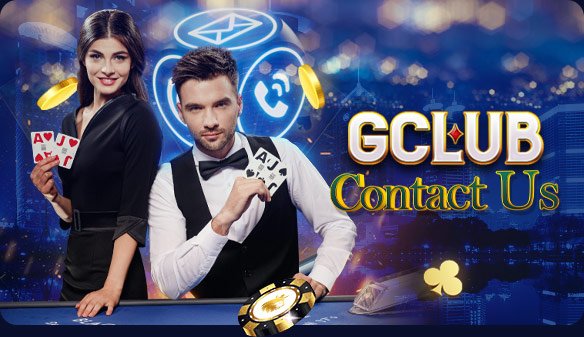 ติดต่อเรา GCLUB ทีมงานมืออาชีพพร้อมดูแลคุณตลอด 24 ชั่วโมง